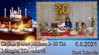 🎬🎥Okrúhle životné jubileum k 80  Tká Margita Hlaváčová 462024 Stará Ľubovňa komplet🎬🎥 [upl. by Madid]