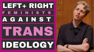 United in Rejecting Transgenderism Feminist Views Explained by Kathleen Stock [upl. by Corilla84]