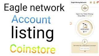 Eagle network Account ll Eagle 🦅 network listing coinstore Eagle network ll Eagle listing [upl. by Bilek]