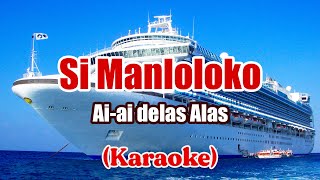 Si Manloloko  Aiai delas Alas Karaoke [upl. by Acirtal]