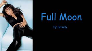 Full Moon by Brandy Lyrics [upl. by Asecnarf]