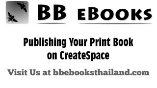 Publishing Your Print Book on CreateSpace [upl. by Nylitak68]