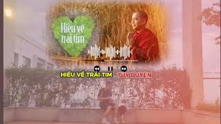 TÙY DUYÊN  Hiểu về trái tim  Thầy Minh Niệm  Hoàng Giang Lincoln [upl. by Spancake]