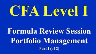 CFA Level I Formula Review Session Portfolio Management Part I of 2 [upl. by Adnoyek]