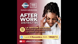 AFTERWORK DU DISTRICT 94  ACTE 17  LA GESTION DU STRESS [upl. by Hadlee]