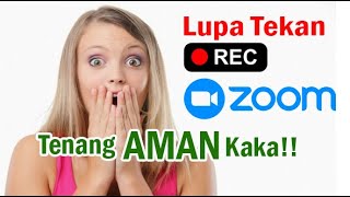 Lupa Klik Rekam di Aplikasi Zoom Cloud Meeting ⁉️ ini solusinya ‼️ [upl. by Aicital]