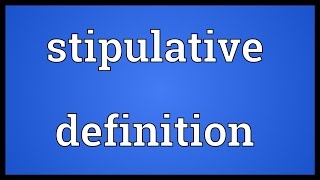 Stipulative definition Meaning [upl. by Irama899]