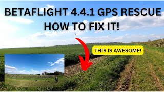 BETAFLIGHT  GPS RESCUE 441 PROBLEMS AND HOW TO FIX [upl. by Eenehs15]