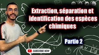 Tronc commun  Extraction séparation et identification des espèces chimiques  Partie 2 [upl. by Kirenoj]