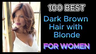 100 Best Stunning Dark Brown and Blonde Hair Color Ideas You Need to Try 2024 [upl. by Krebs]