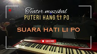 Suara hati Li Po  Teater Muzikal Puteri Hang Li Po  Piano Cam [upl. by Batsheva50]