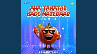 Aha Tamatar Bade Mazedaar  Remix [upl. by Lammaj]