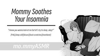 Mommy Soothes Your Insomnia F4Asleep aidkissesback scratchesheartbeat [upl. by Rein]