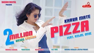 Khava Mate Pizza  Kinjal Dave New Gujarati Song Video 2018  DJ Maza [upl. by Bancroft]