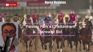 Paisley Parks Cheltenham Farewell Bid [upl. by Desdee]