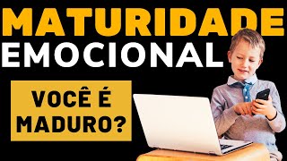 MATURIDADE EMOCIONAL  VOCÊ É EMOCIONALMENTE MADURO DESCUBRA O MISTÉRIO DA MATURIDADE EMOCIONAL [upl. by Enihpled]