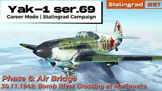 Yak1 ser69 Career  Bomb River Crossing at Marinovka  IL2 Sturmovik Stalingrad 27 [upl. by Wileen342]