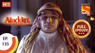 Aladdin  Ep 135  Full Episode  20th February 2019 [upl. by Ynnoj]