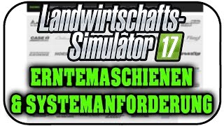 NUR GROß und KLEIN  ALLE LS17 ERNTEMASCHINEN und SYSTEMANFORDERUNG ★Farming Simulator 17 [upl. by Kila994]