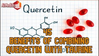 45 Benefits of Combining Quercetin with Taurine [upl. by Loretta]