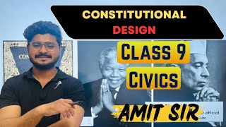 CONSTITUTIONAL DESIGN  CLASS 9  CIVICS  AMIT SIR [upl. by Llennehc]