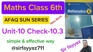 Maths class 6th  Check 103  Unit 10 exercise 103afaq sun series  newbookex 103 [upl. by Bathulda1]