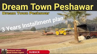 Dream Town TaruJaba Main GT Road Opposite Wapda Town Peshawar Plots on 3 years Installment plan [upl. by Imot]