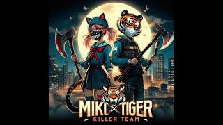 Miko x Tiger  Killer Team [upl. by Niatsirk]