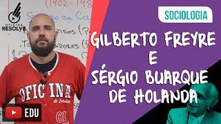 Sociologia no ENEM Gilberto Freyre e Sérgio Buarque de Holanda [upl. by Stulin]