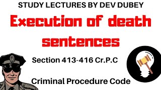 Execution of death sentences  Section 413416  Criminal Procedure Code  Crpc  Law  Dev Dubey [upl. by Lielos]