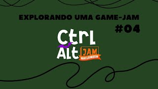 Explorando uma Game Jam  quotCTRL ALT JAMquot Parte 04 [upl. by Yanahc917]