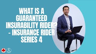 What is a Guaranteed Insurability Rider  Insurance Rider Series 4 [upl. by Bravin493]