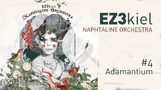 EZ3kiel  Naphtaline Orchestra 4 Adamantium [upl. by Emlin]