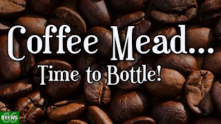 Coffeemel  Coffee Mead Bottling [upl. by Abas532]