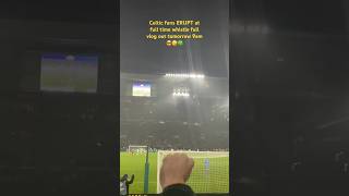 😎🥳🍀 Celtic fans ERUPT at full time whistle  31 v Leipzig celticfc celticfans ucl [upl. by Seebeck]