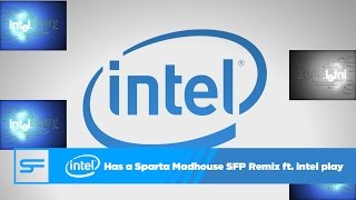 Intel Has a Sparta Madhouse SFP Remix [upl. by Odirfliw]