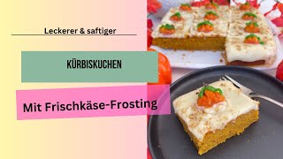 Saftiger Kürbiskuchen mit FrischkäseFrosting [upl. by Htepsle]