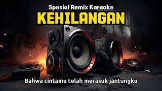 FIRMAN  KEHILANGAN KARAOKE REMIX MUSIC JEDAG JEDUG [upl. by Kcirrez94]