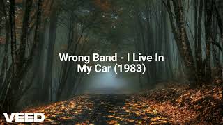 Wrong Band  I Live In My Car 1983 [upl. by Anhpad]