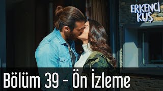 Erkenci Kuş 39 Bölüm  Ön İzleme [upl. by Epps]