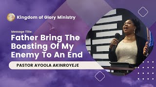 Father Bring The Boasting Of My Enemy To An End  Pastor Ayoola Akinroyeje  11th August 2024 [upl. by Abeu]