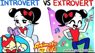 Animated  INTROVERT VS EXTROVERT Me  Animate My Life [upl. by Aimar]