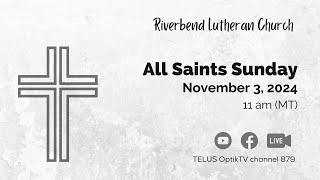 Riverbend Lutheran  All Saints Sunday [upl. by Herstein]