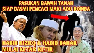 PASUKAN BAWAH TANAH SUDAH NGAMUK  Habib Rizieq amp Habib Bahar Ketar Ketir  MAKIN BRUTAL [upl. by Helsa]