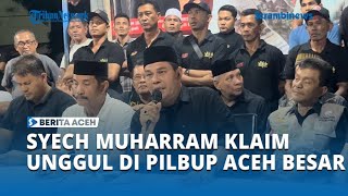 Syech Muharram Klaim Unggul di Pilbup Aceh Besar Ucapkan Terima Kasih ke Masyarakat [upl. by Abla]