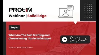 Solid Edge  Drafting Dimensioning Annotation Tips amp Tricks  PROLIM PLM Lunch Bytes [upl. by Petronille56]