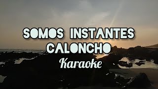 Somos Instantes  Caloncho Karaoke Isael Vega [upl. by Alac]