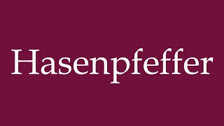 How to Pronounce Hasenpfeffer Correctly in German [upl. by Engleman16]