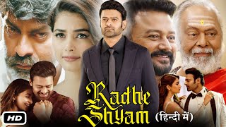 Radhe Shyam Full Movie In Hindi Dubbed I Prabhas I Pooja Hegde I Jagapathi Babu I OTT Review [upl. by Elleuqar733]