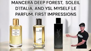 Mancera Deep Forest Soleil DItalie and Myslf Parfum first impressions [upl. by Domonic]